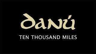 Danú - Ten Thousand Miles