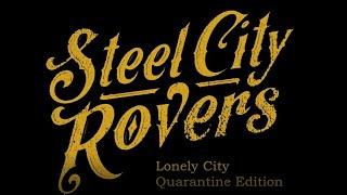 Steel City Rovers - Lonely City Quarantine Edition