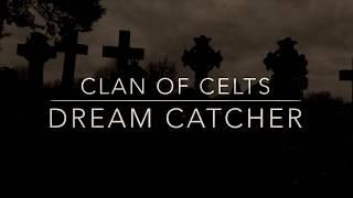 Clan of Celts - Dream Catcher  Official Video