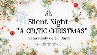 Silent Night ~ Seán Heely Celtic Band