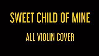 Guns N' Roses: Sweet Child Of Mine (All Violin Cover)