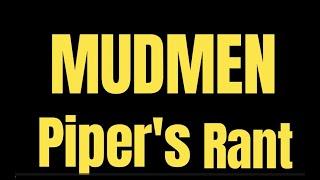 Mudmen - Pipers Rant